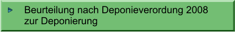 Beurteilung nach Deponieverordung 2008 zur Deponierung